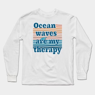 Ocean Waves is My Therapy Long Sleeve T-Shirt